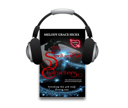 Seductive Characters - Episodes 1-4 Breaking the 4th Wall Compilation (Audiobook)
