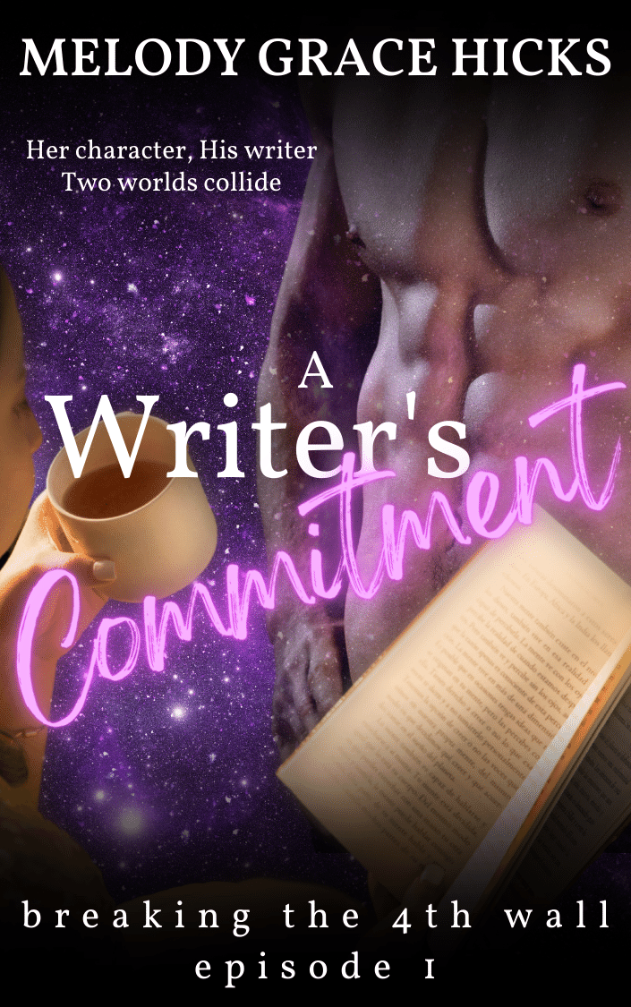 A Writer's Commitment - Episode 1 of Breaking the 4th Wall Season One (ebook)