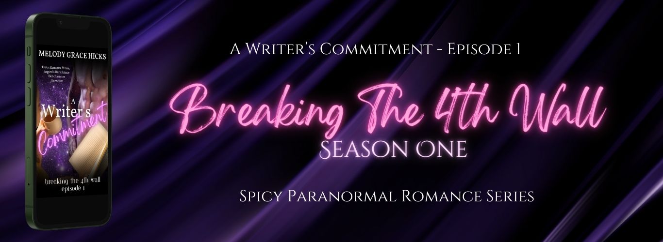 A Writer's Commitment - Episode 1 of Breaking the 4th Wall Season One (ebook)