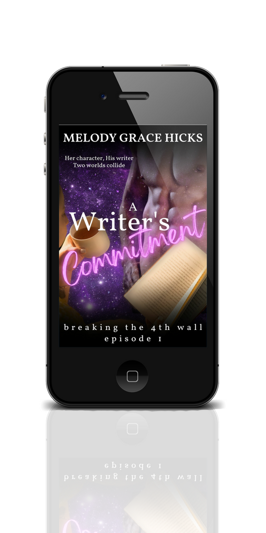 A Writer's Commitment - Episode 1 of Breaking the 4th Wall Season One (ebook)